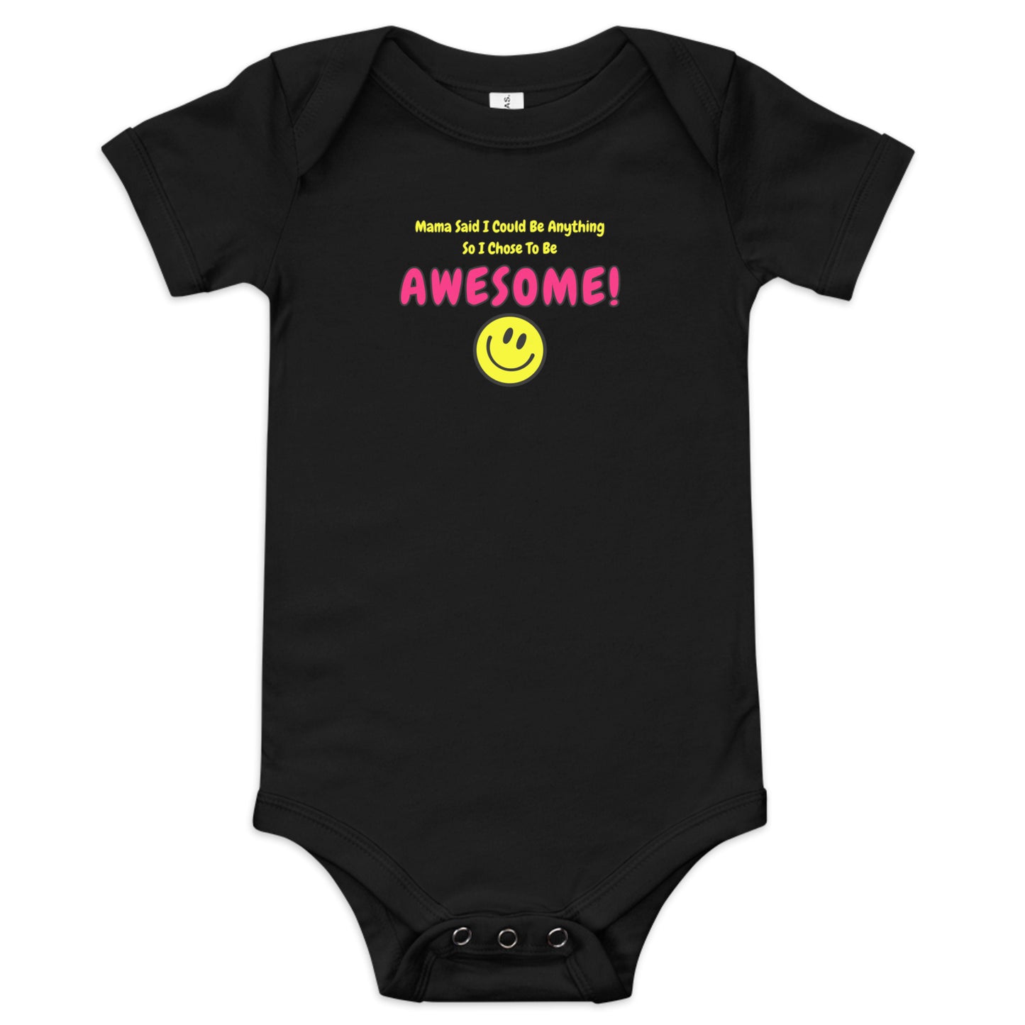 Mama Said I Could Be Anything So I Chose To Be AWESOME! Baby short sleeve one piece