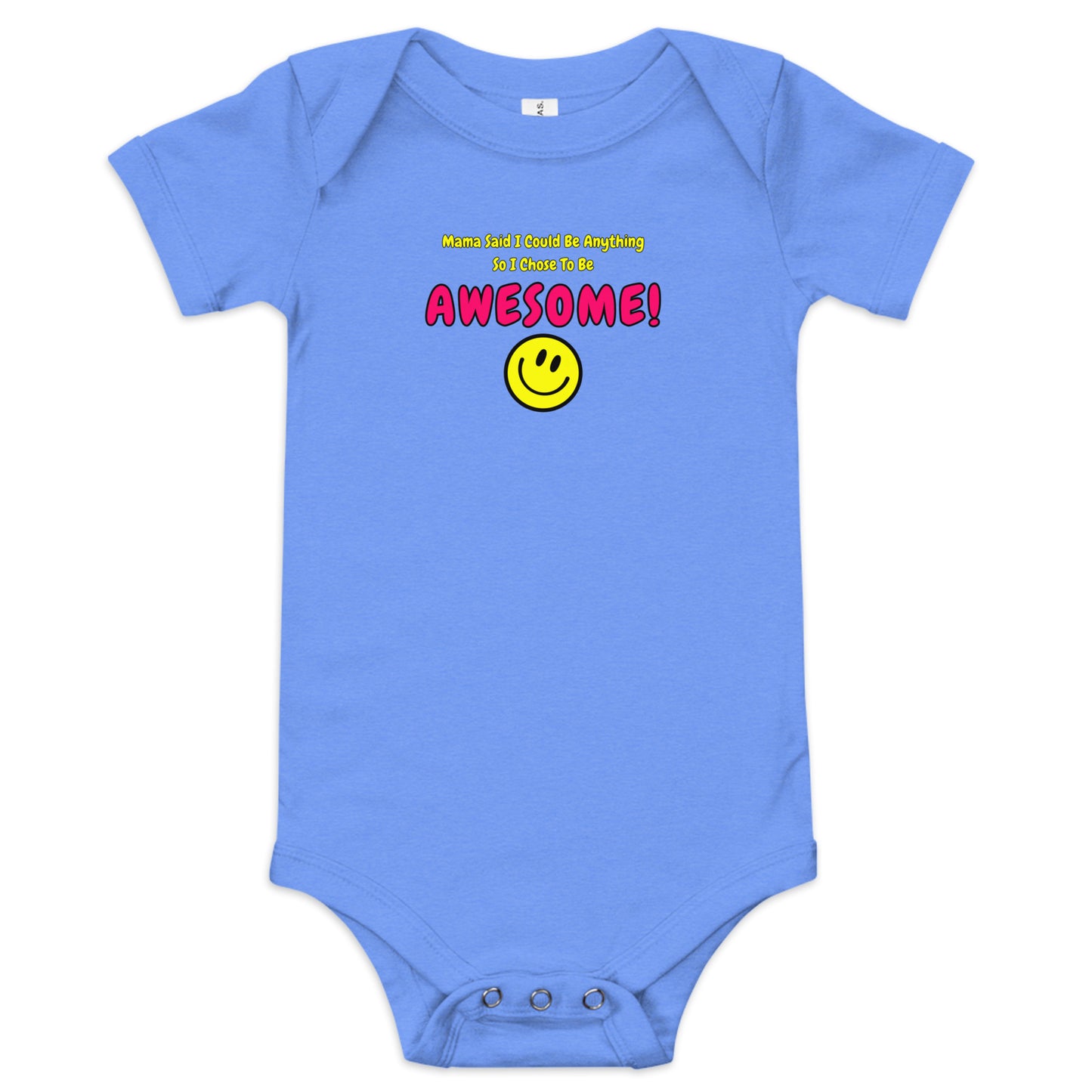 Mama Said I Could Be Anything So I Chose To Be AWESOME! Baby short sleeve one piece