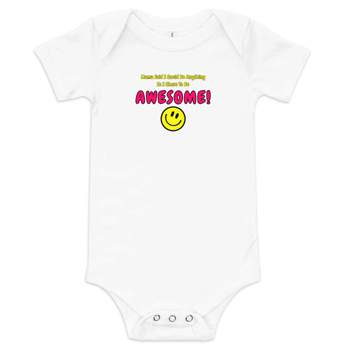 Mama Said I Could Be Anything So I Chose To Be AWESOME! Baby short sleeve one piece