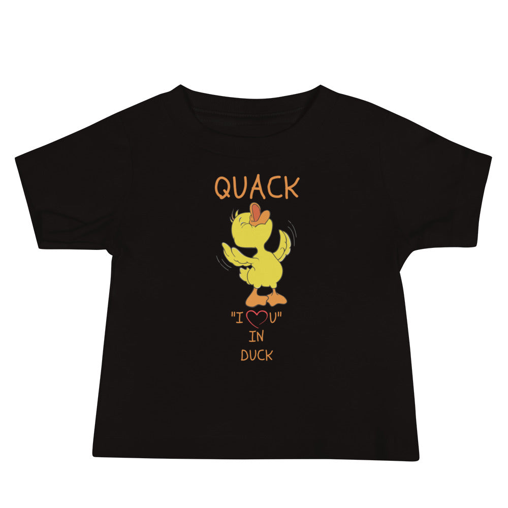 QUACK "I LOVE YOU" IN DUCK Baby Jersey Short Sleeve Tee