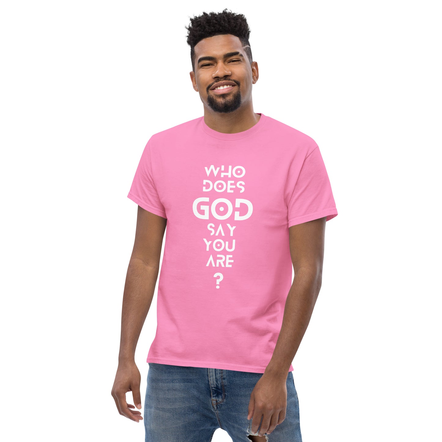 Who Does GOD Say You Are ? Men's Classic Tee