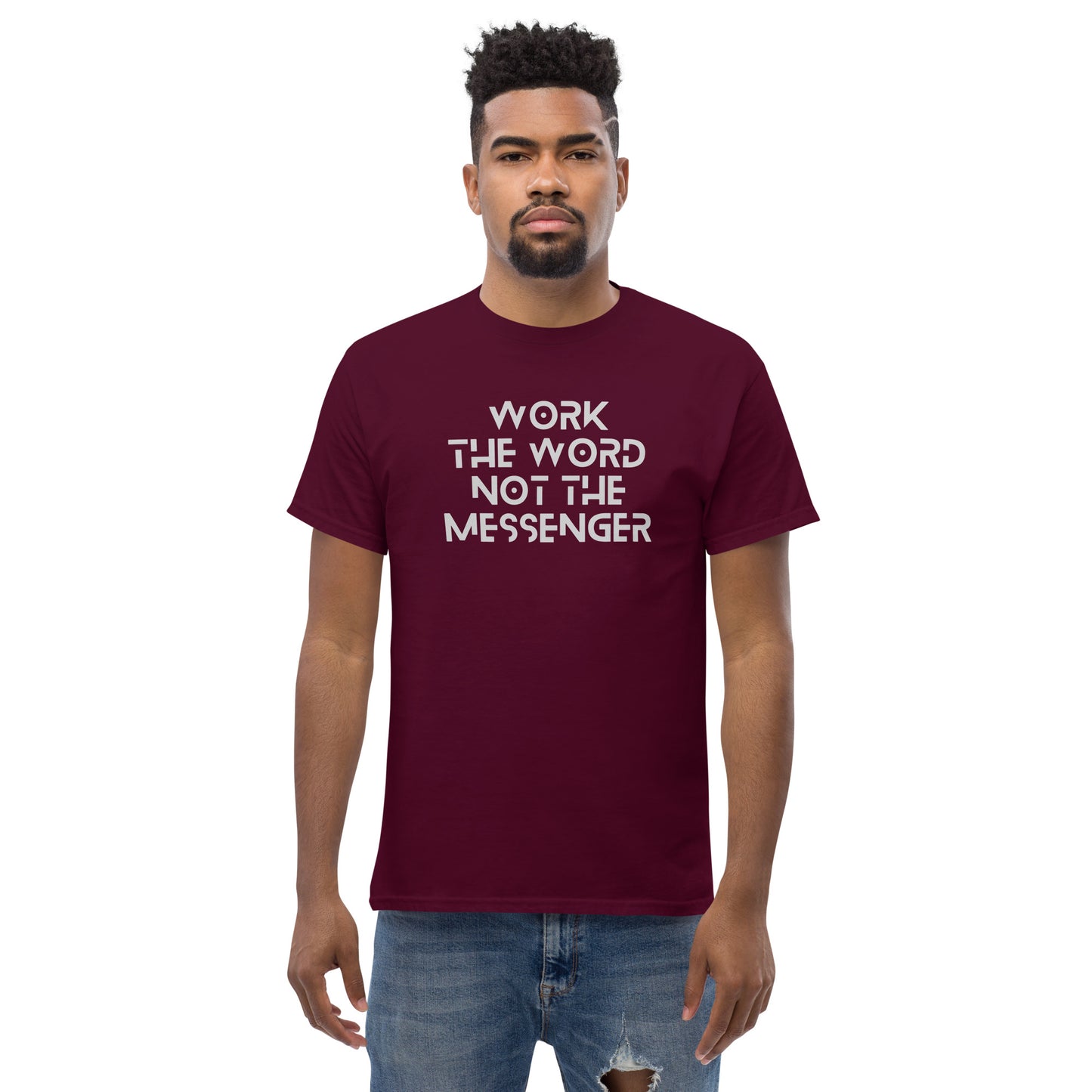 Work The Word Not The Messenger Men's classic tee