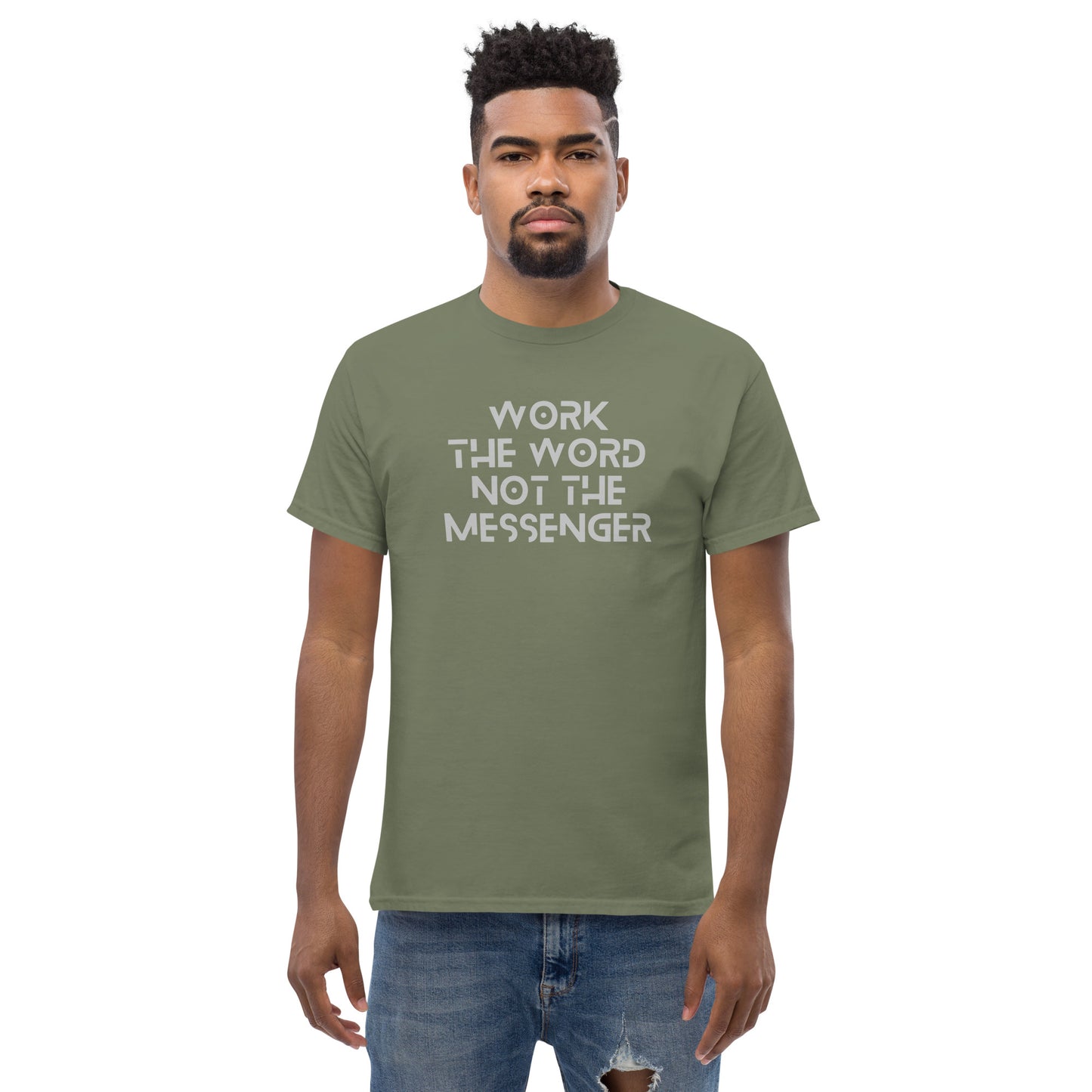 Work The Word Not The Messenger Men's classic tee