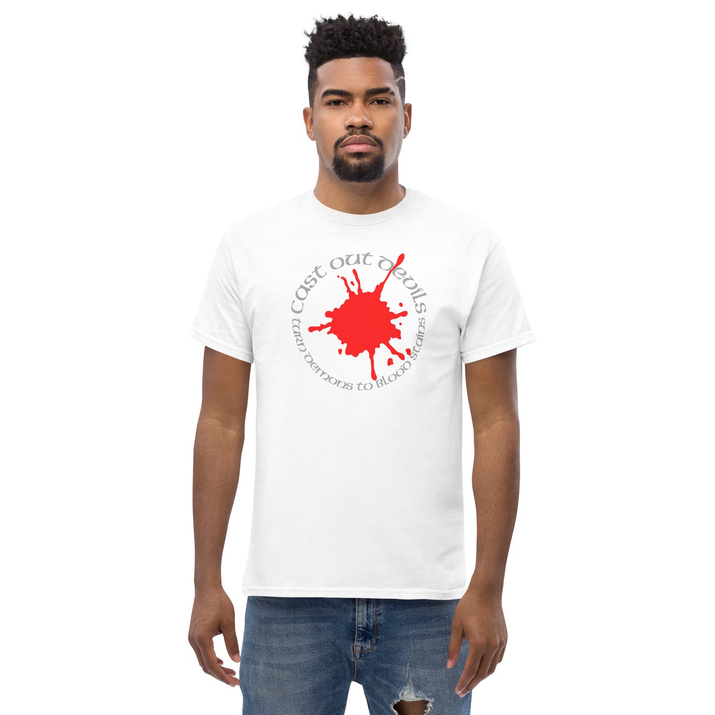 Cast Out Devils Turn Demons To Blood Stains Men's classic tee