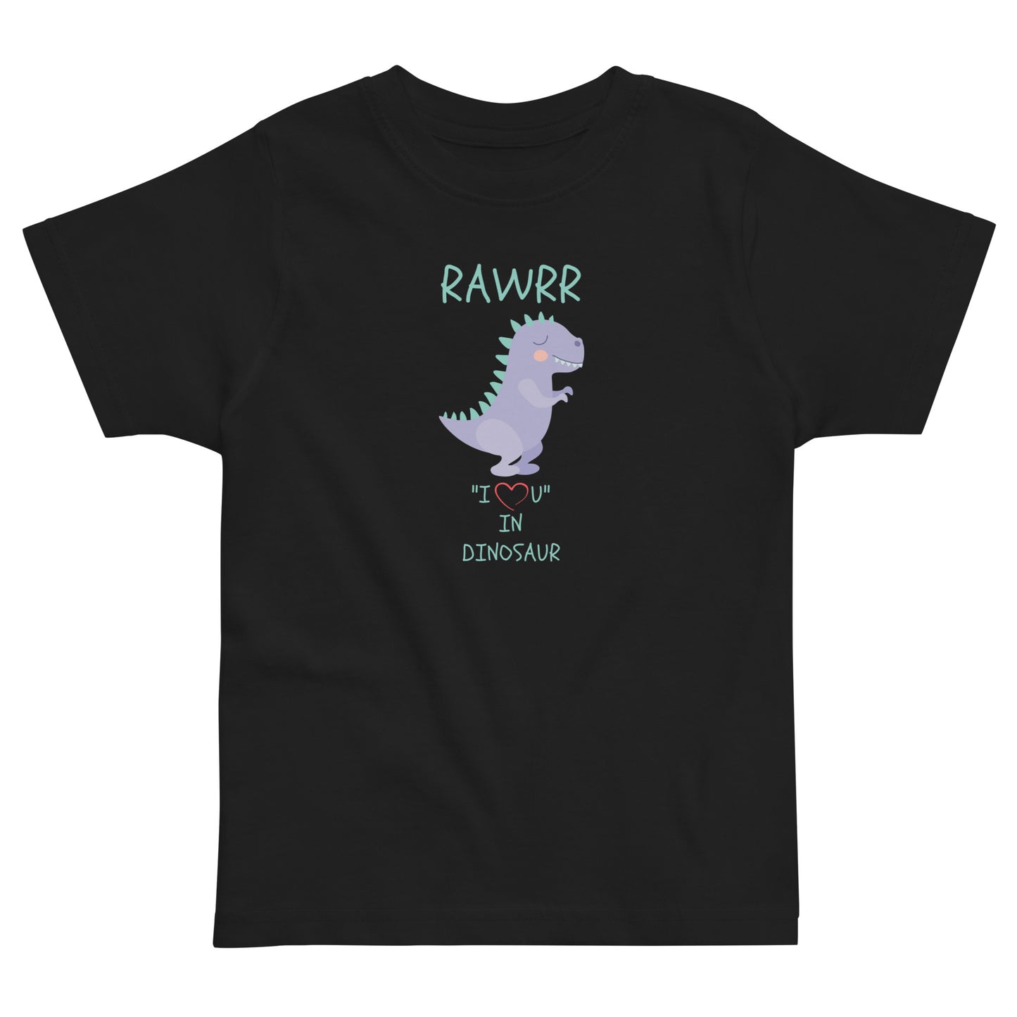 RAWRR "I Love You" In Dinosaur Toddler jersey t-shirt