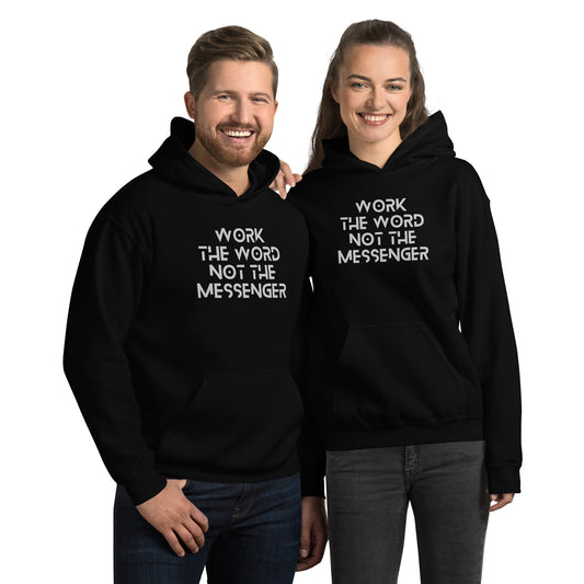 Work The Word Not The Messenger Unisex Hoodie