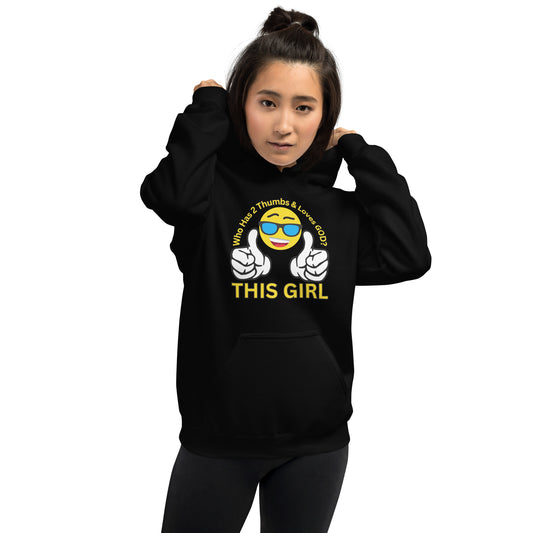 Who Has 2 Thumbs and Loves GOD THIS GIRL Unisex Hoodie