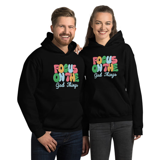 Focus on the God Things Unisex Hoodie