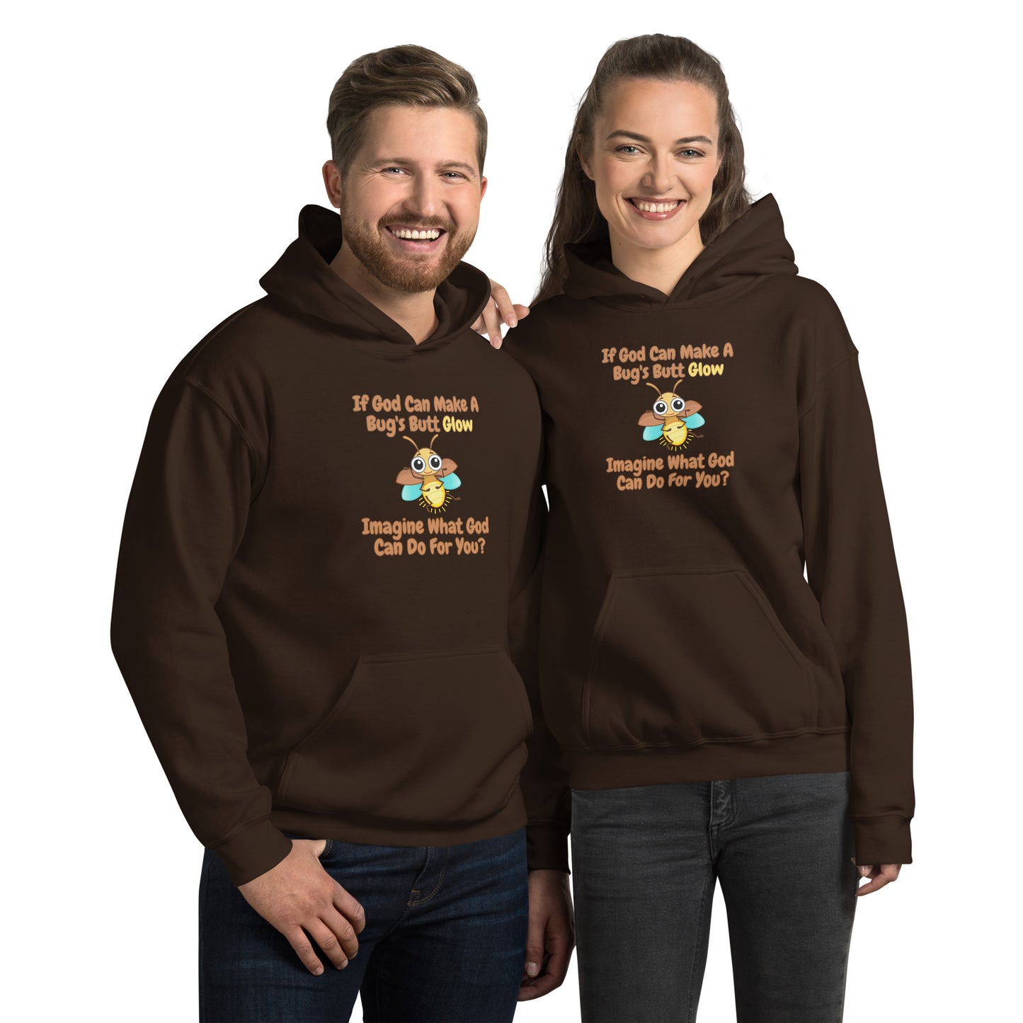 If God Can Make A Bug's Butt Glow Imagine What God Can Do For You Unisex Hoodie