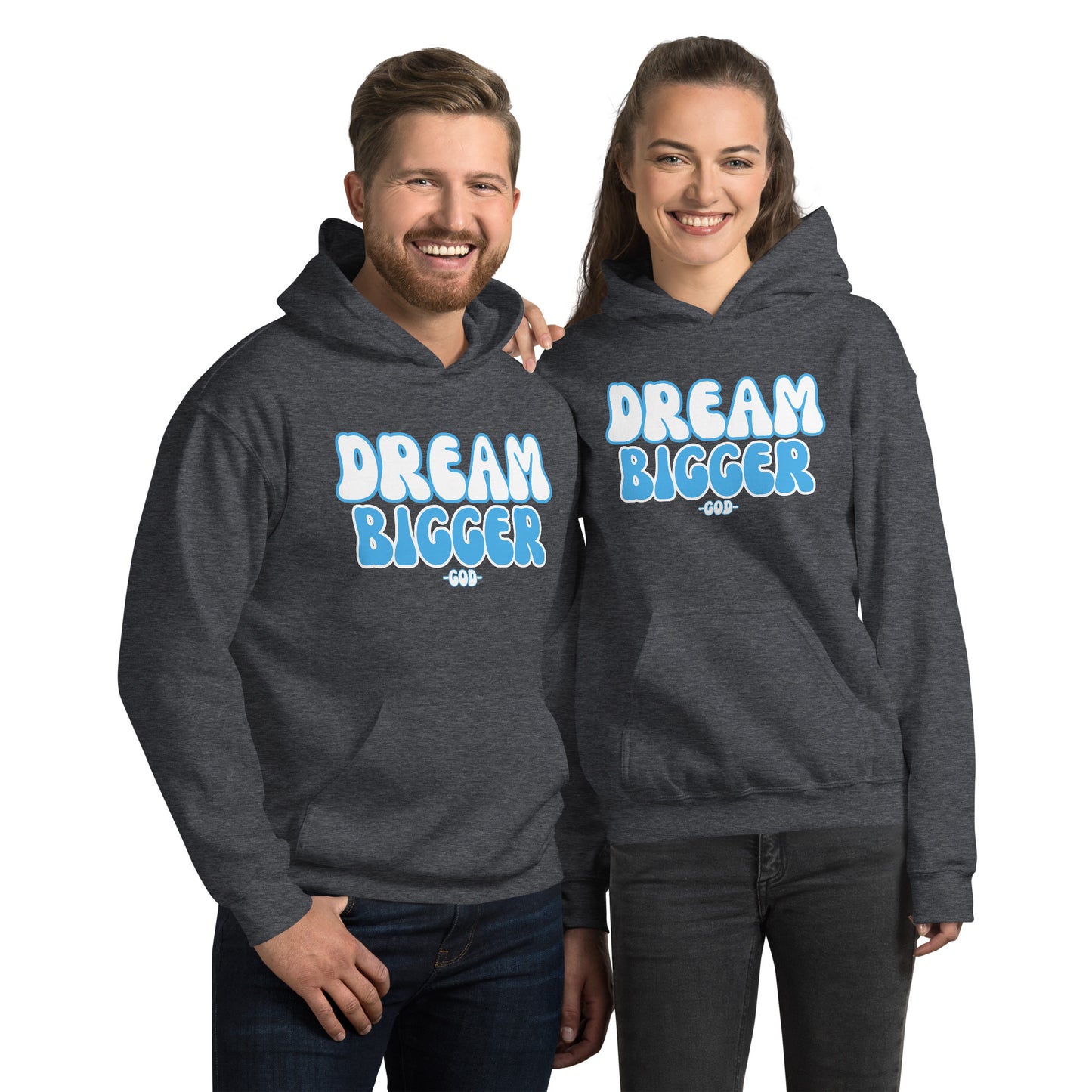 DREAM BIGGER -GOD- Unisex Hoodie
