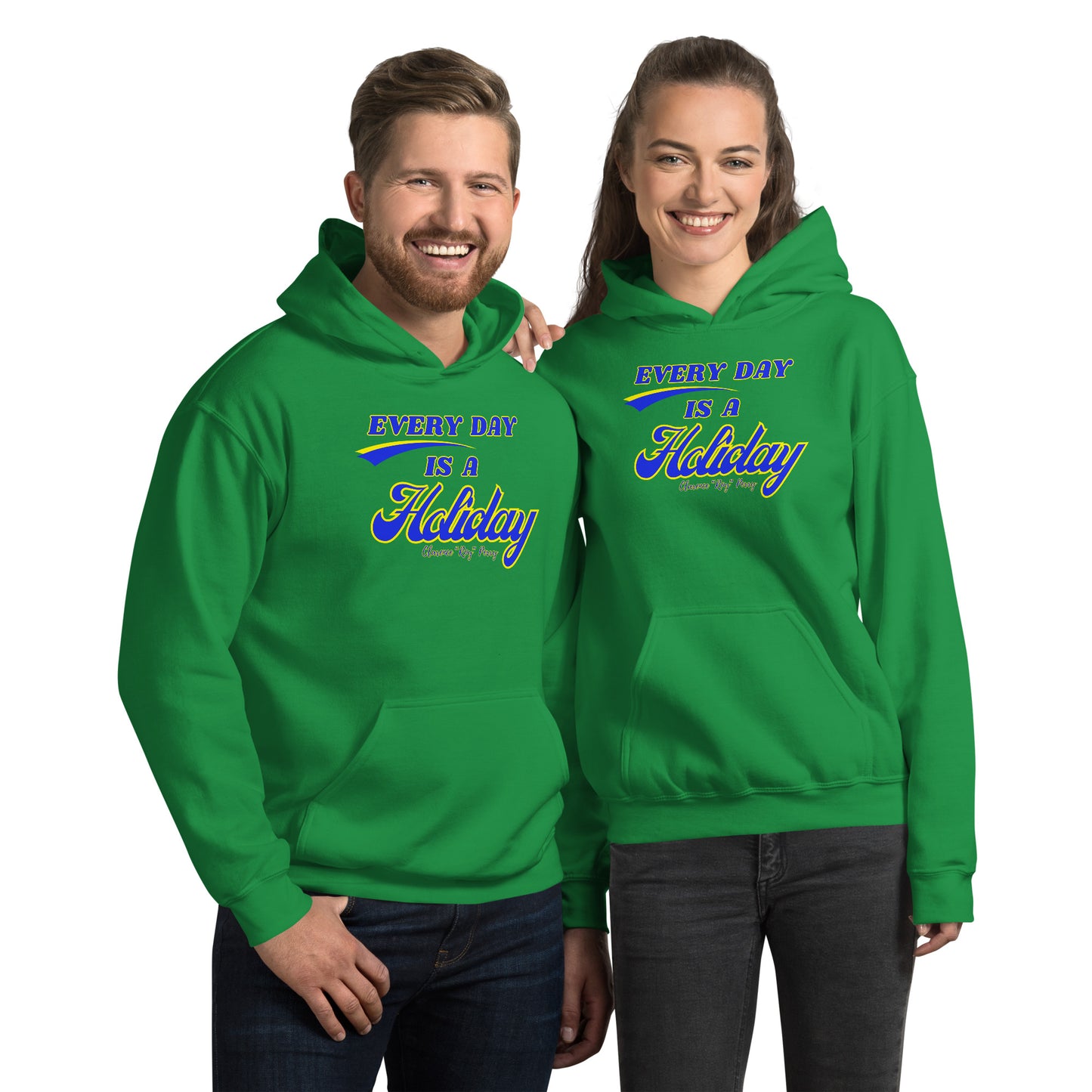 Every Day Is A Holiday Unisex Hoodie