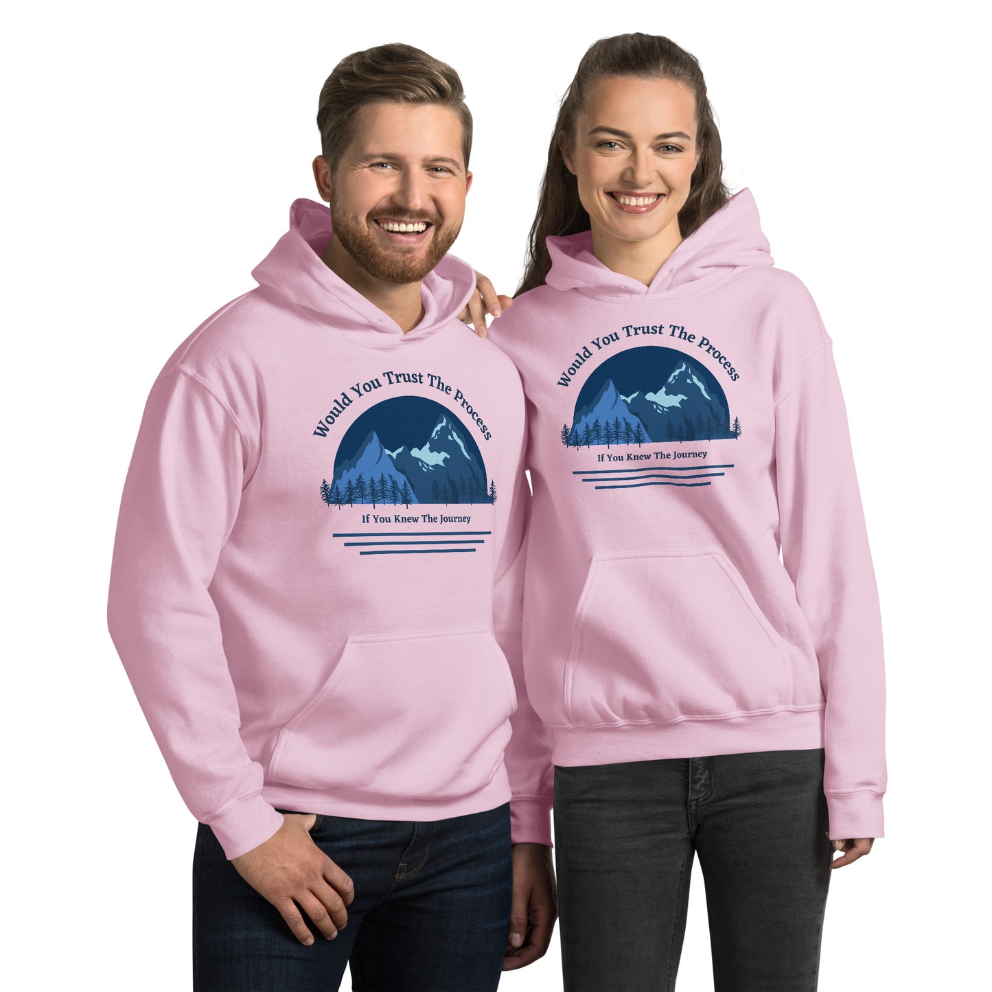 Would You Trust The Process If You Knew The Journey Unisex Hoodie