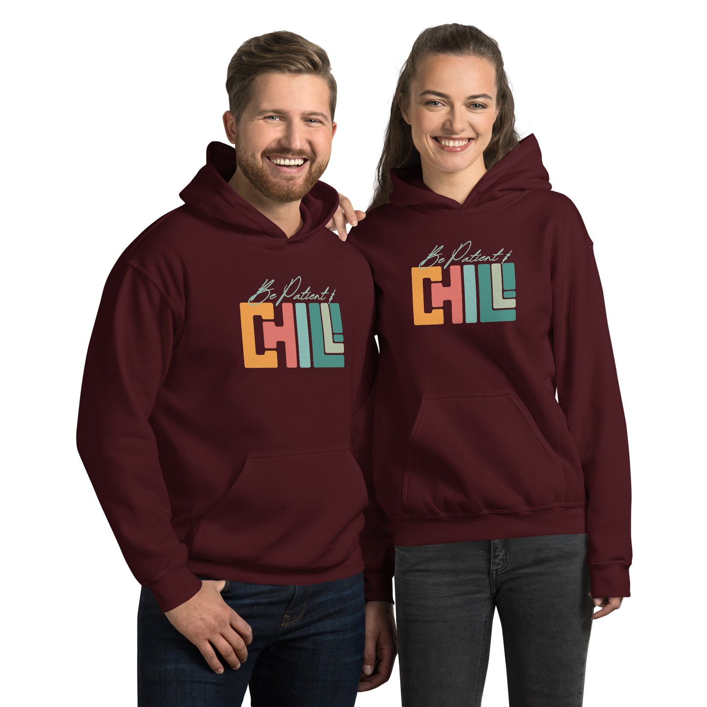 Be Patient & Chill! Unisex Hoodie