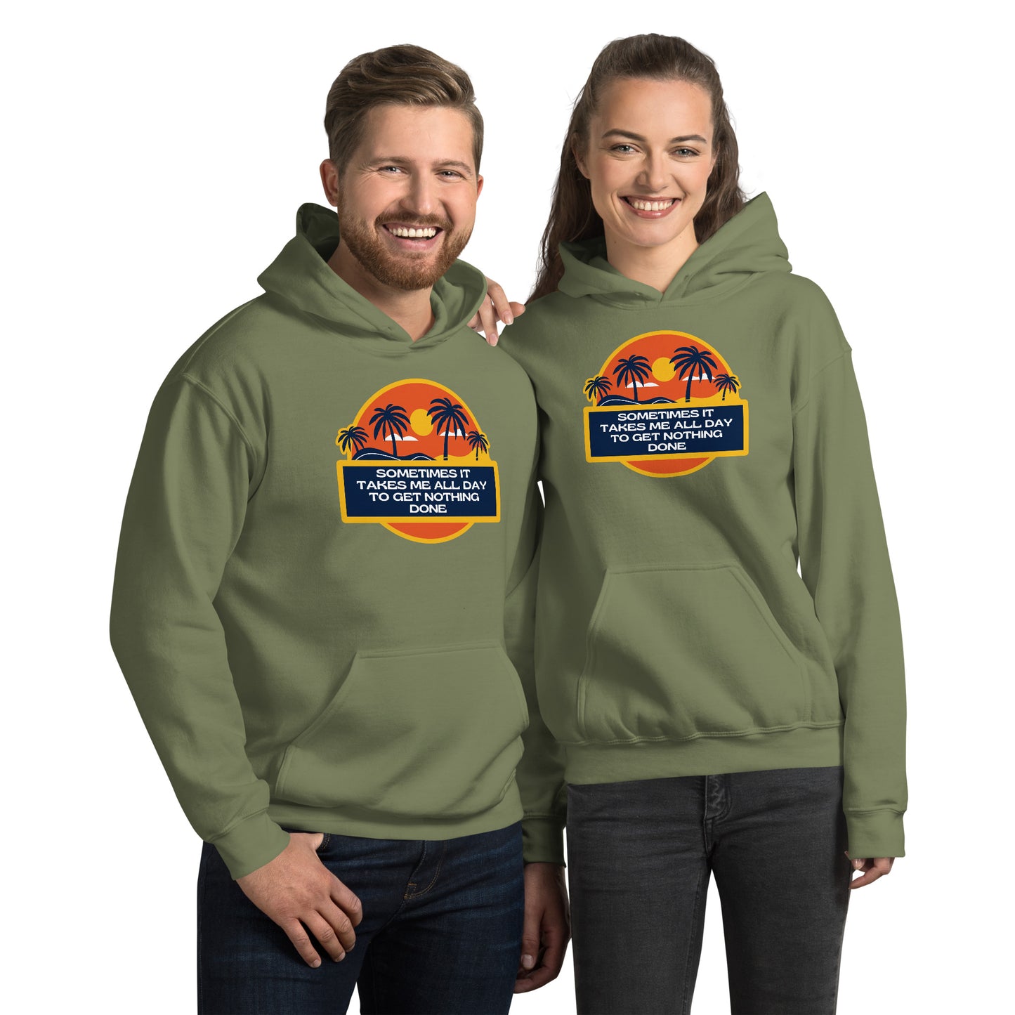 Sometimes It Takes Me All Day To Get Nothing Done Unisex Hoodie