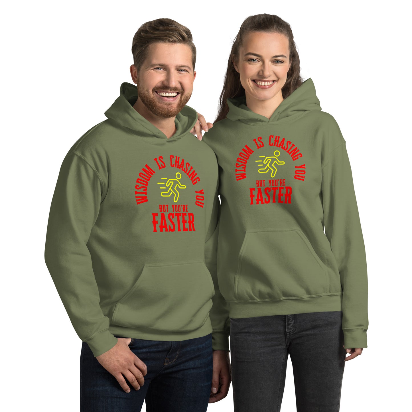 WISDOM IS CHASING YOU BUT YOU'RE FASTER Unisex Hoodie