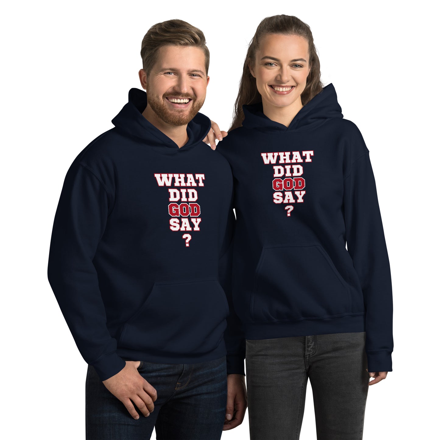 WHAT DID GOD SAY? Unisex Hoodie