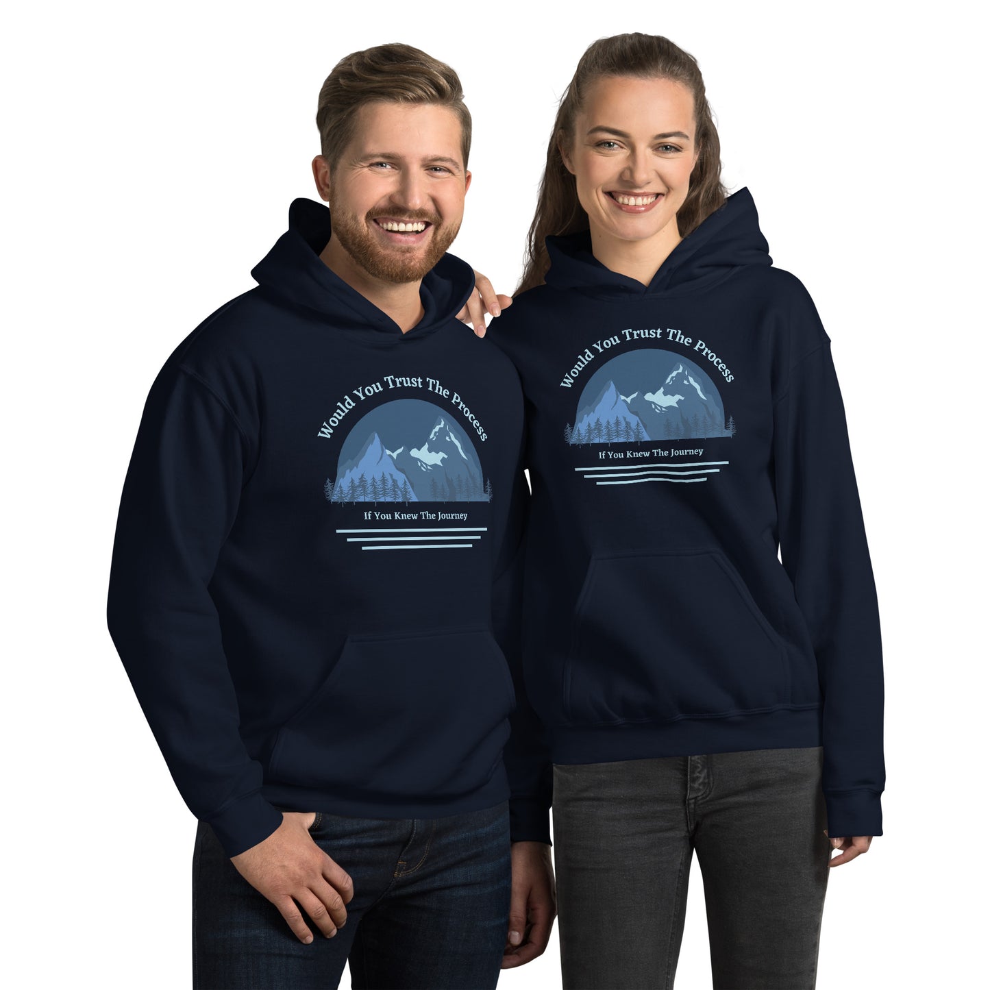 Would You Trust The Process If You Knew The Journey Unisex Hoodie