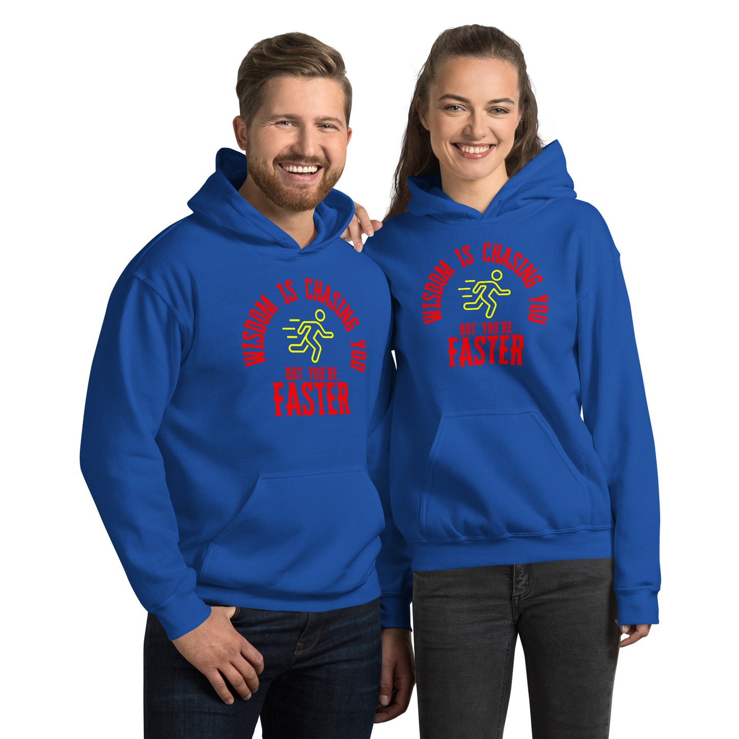 WISDOM IS CHASING YOU BUT YOU'RE FASTER Unisex Hoodie