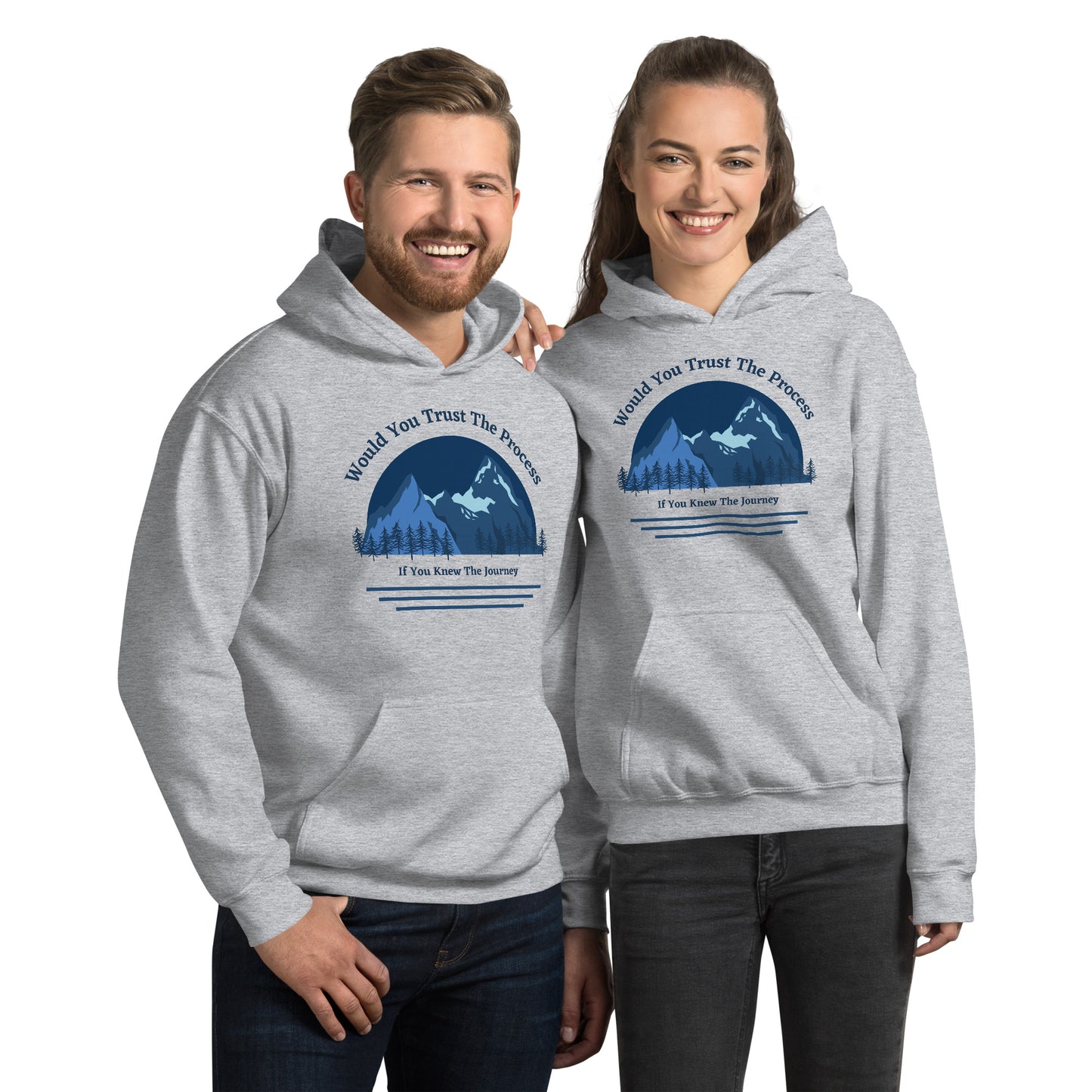 Would You Trust The Process If You Knew The Journey Unisex Hoodie