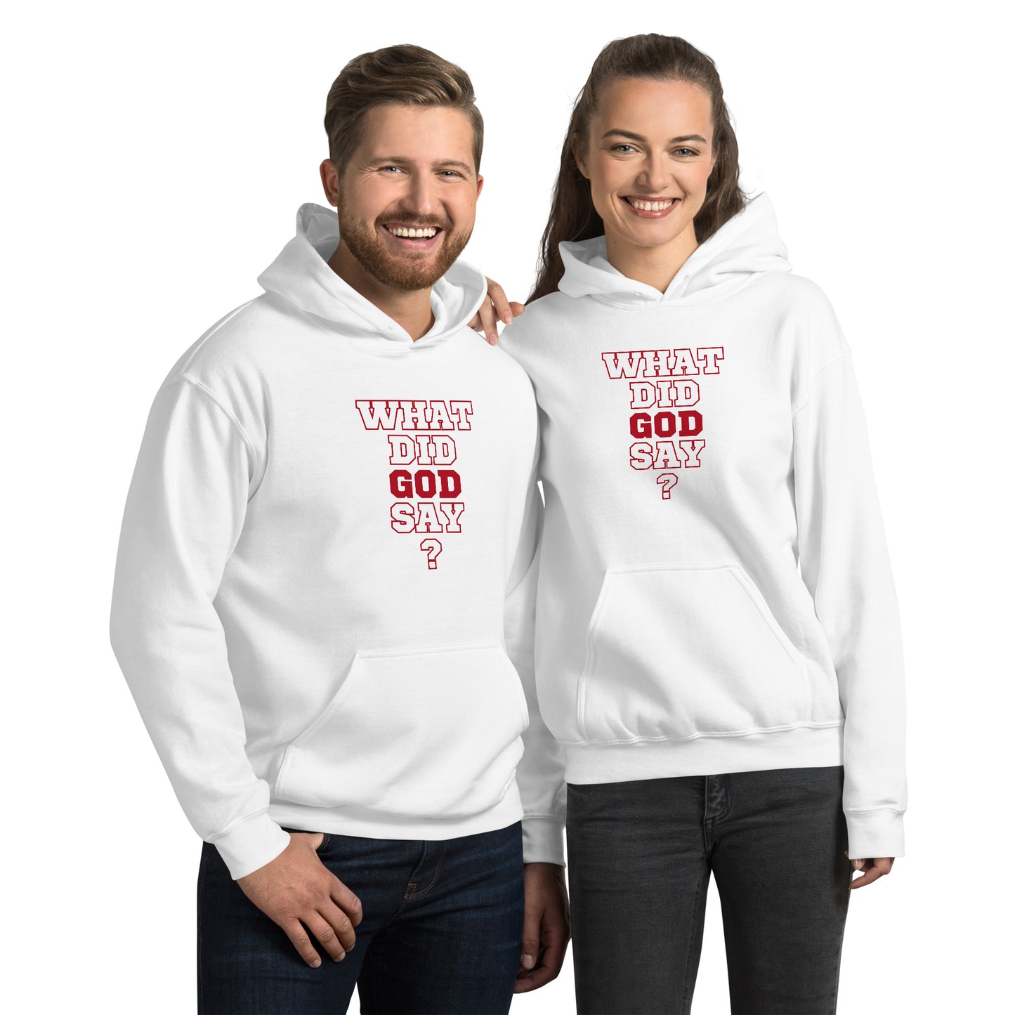 WHAT DID GOD SAY? Unisex Hoodie