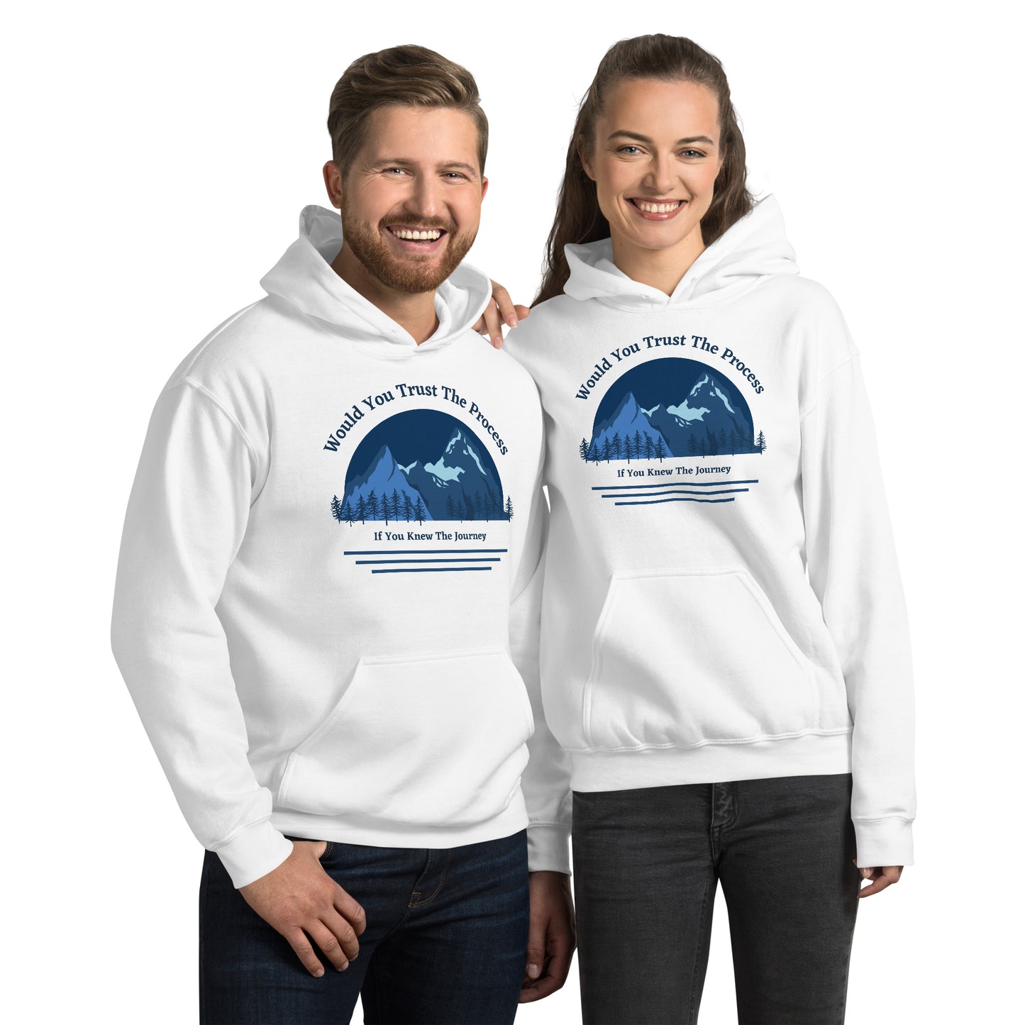 Would You Trust The Process If You Knew The Journey Unisex Hoodie