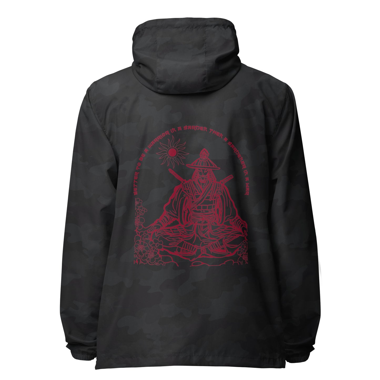 better to be a warrior in a garden than a gardener in a war Unisex lightweight zip up windbreaker