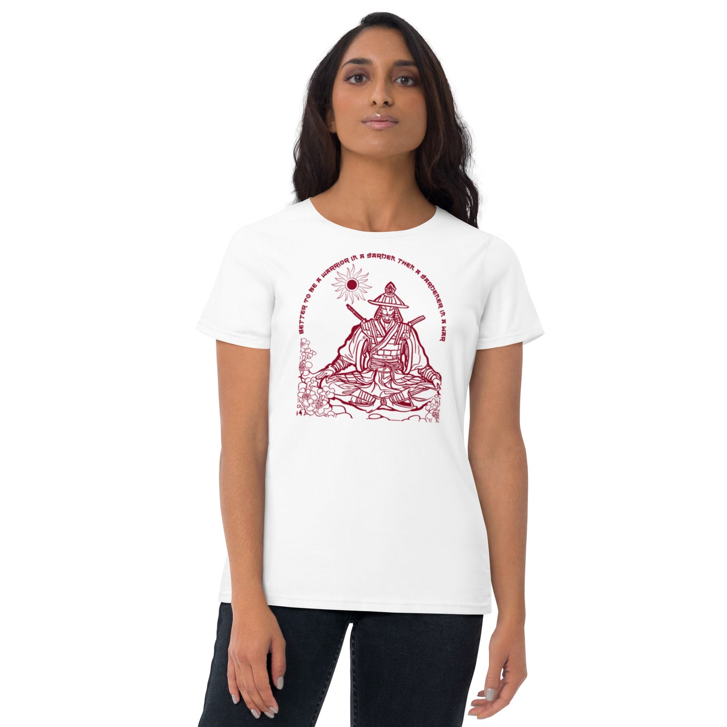 better to be a warrior in a garden than a gardener in a war Women's short sleeve t-shirt