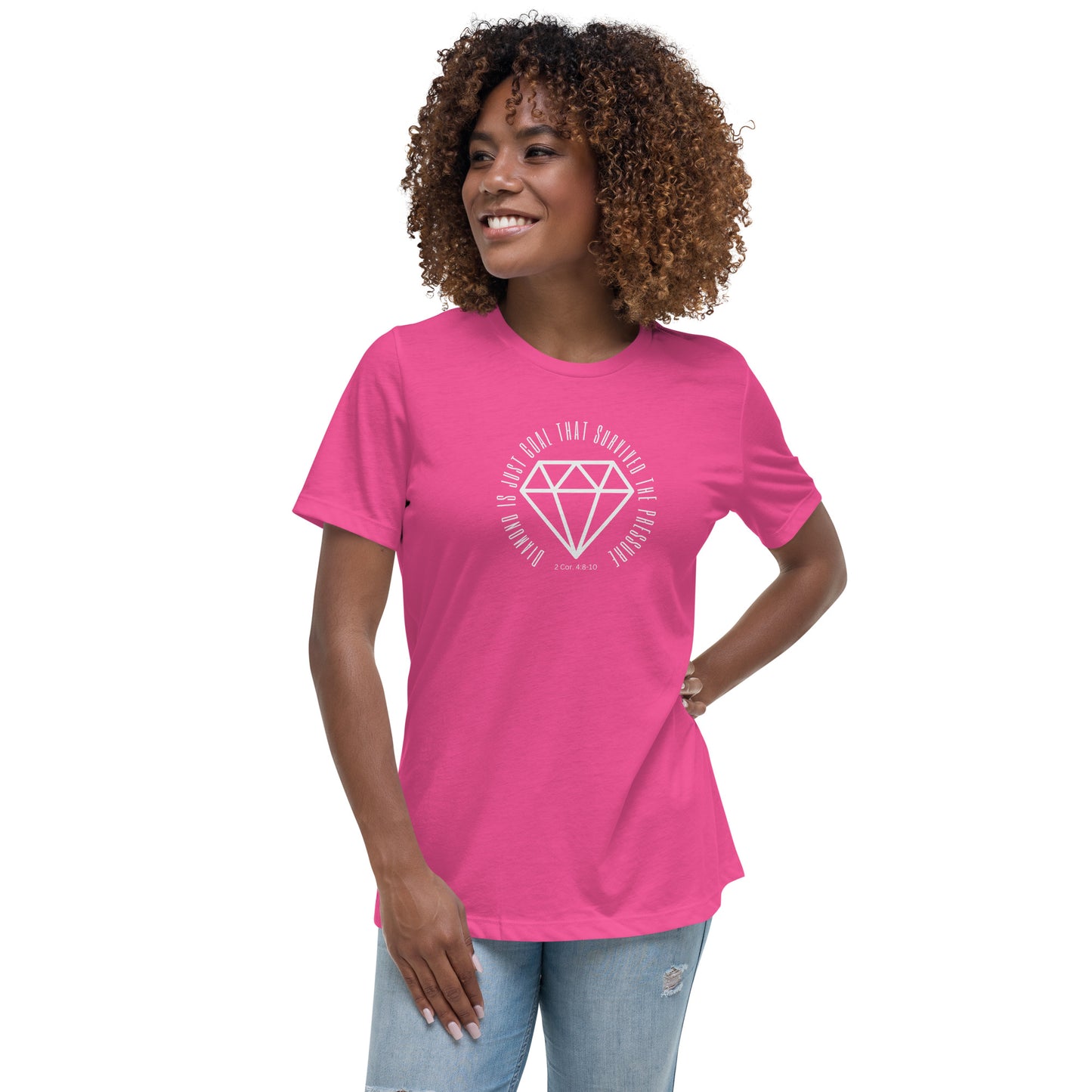 Diamond is just coal that survived the pressure 2 Cor. 4:8-10 Women's Relaxed T-Shirt