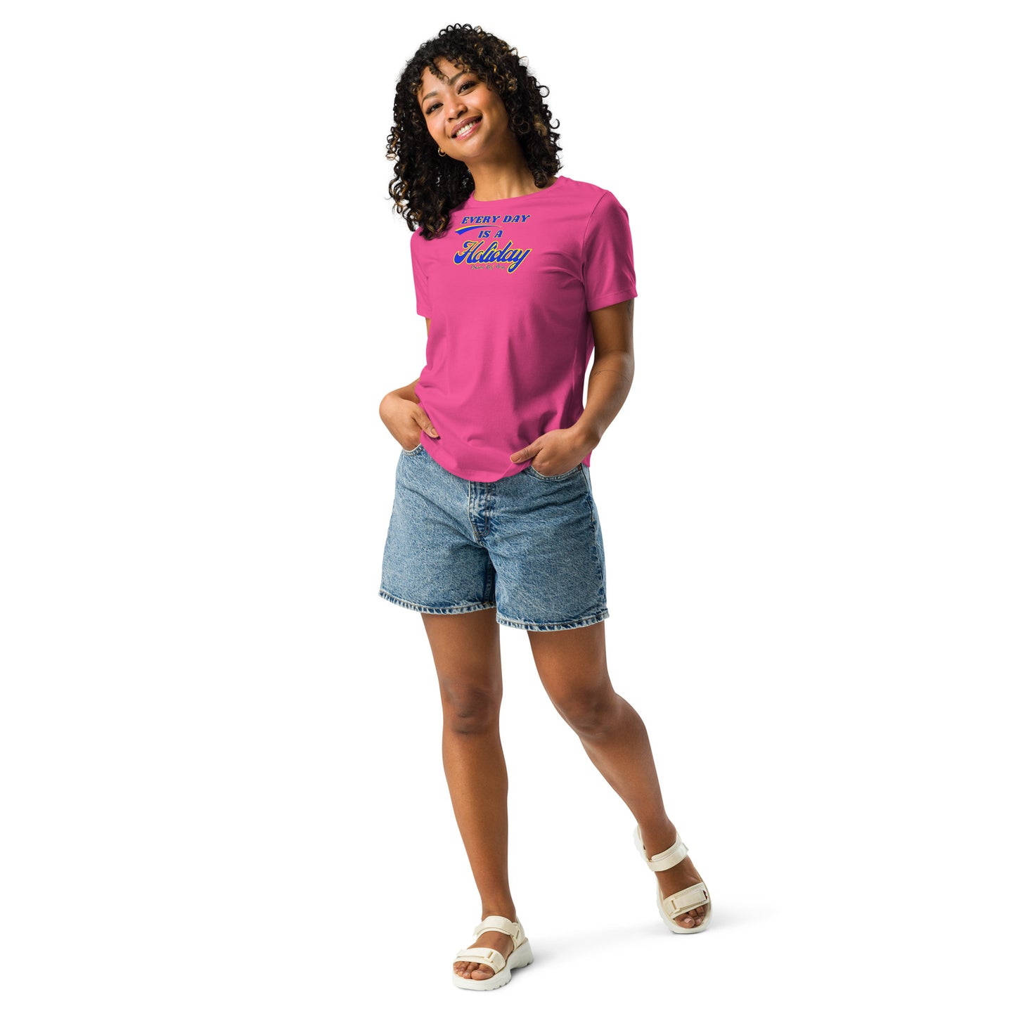 Every Day Is A Holiday Women's Relaxed T-Shirt