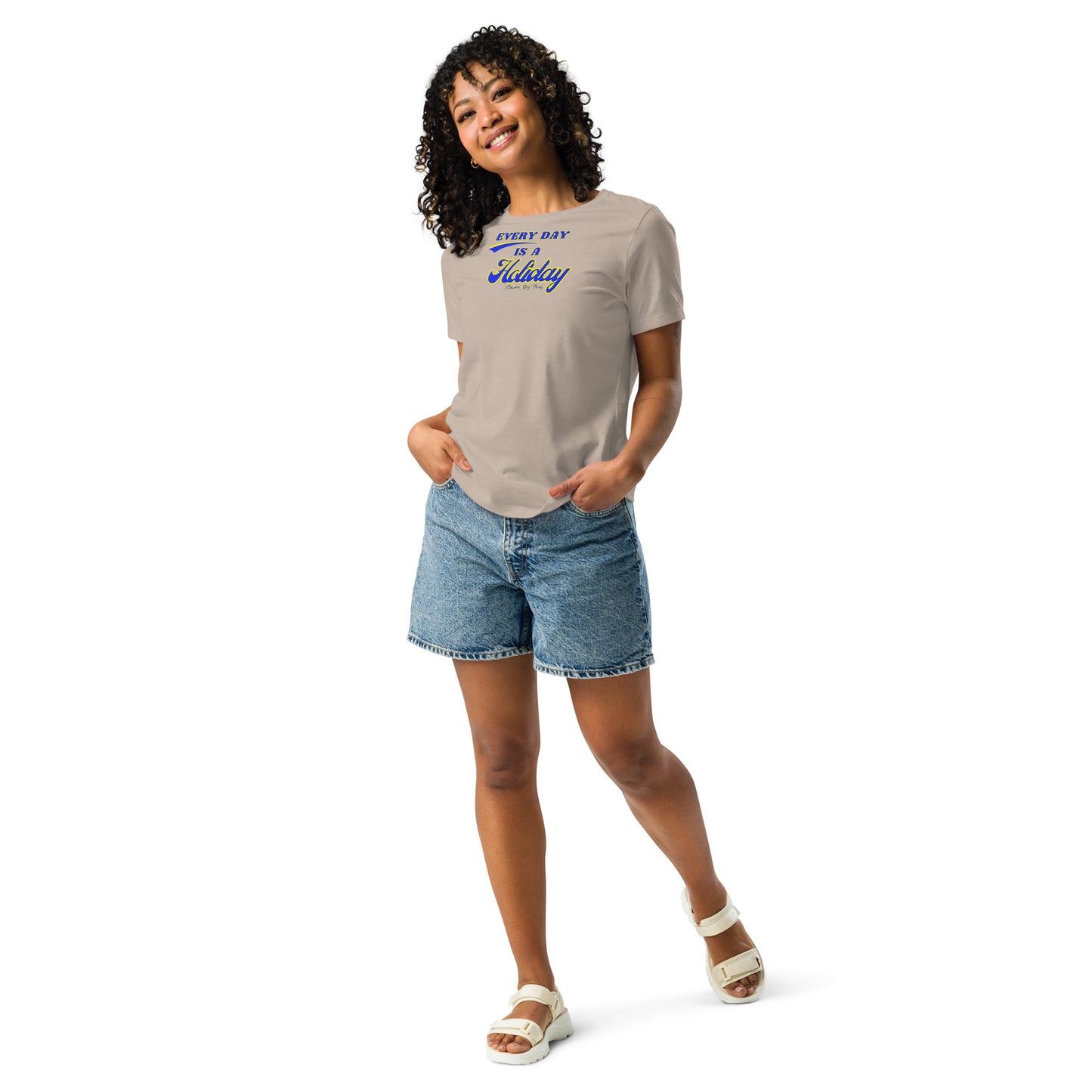 Every Day Is A Holiday Women's Relaxed T-Shirt