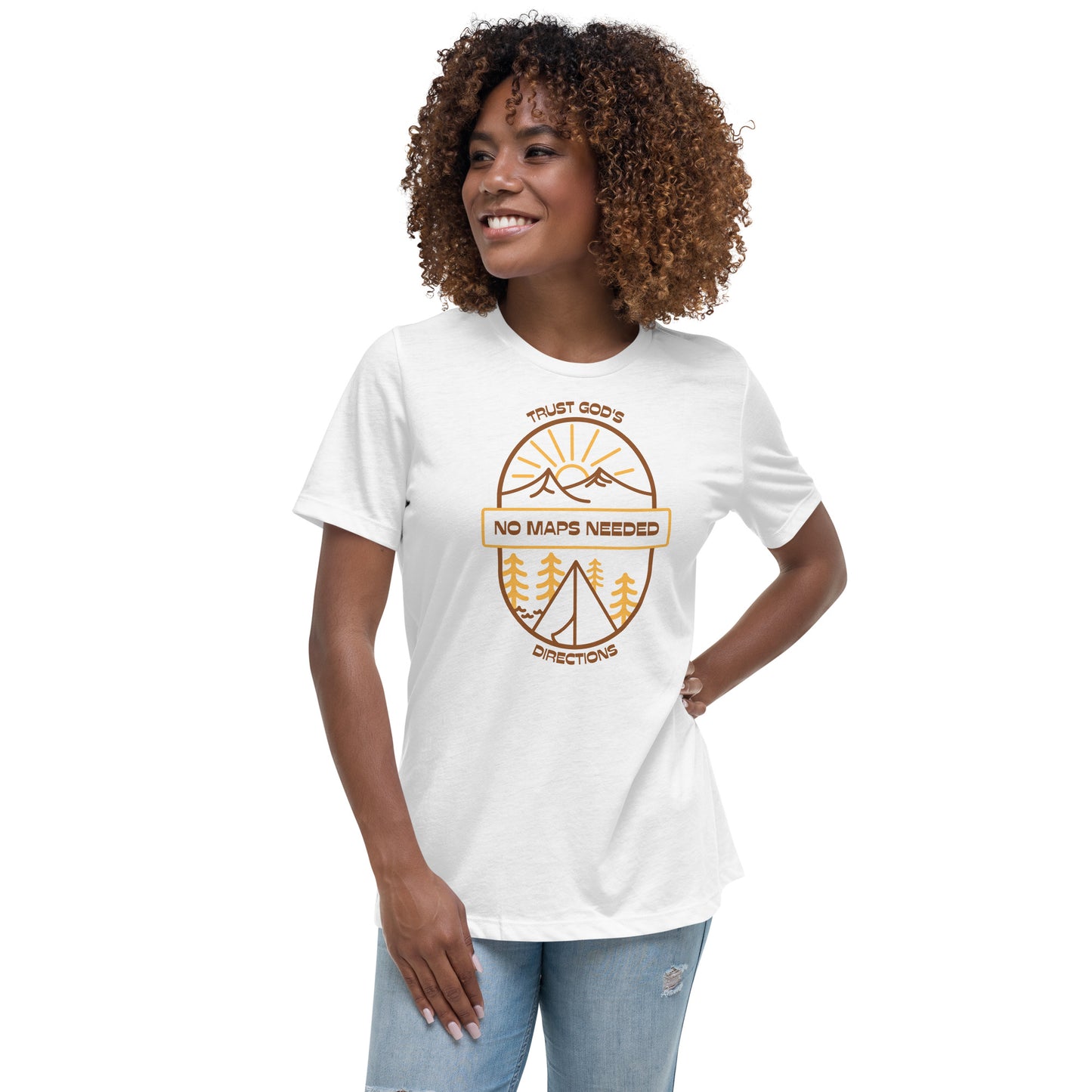 NO MAPS NEEDED - TRUST GOD'S DIRECTIONS Women's Relaxed T-Shirt