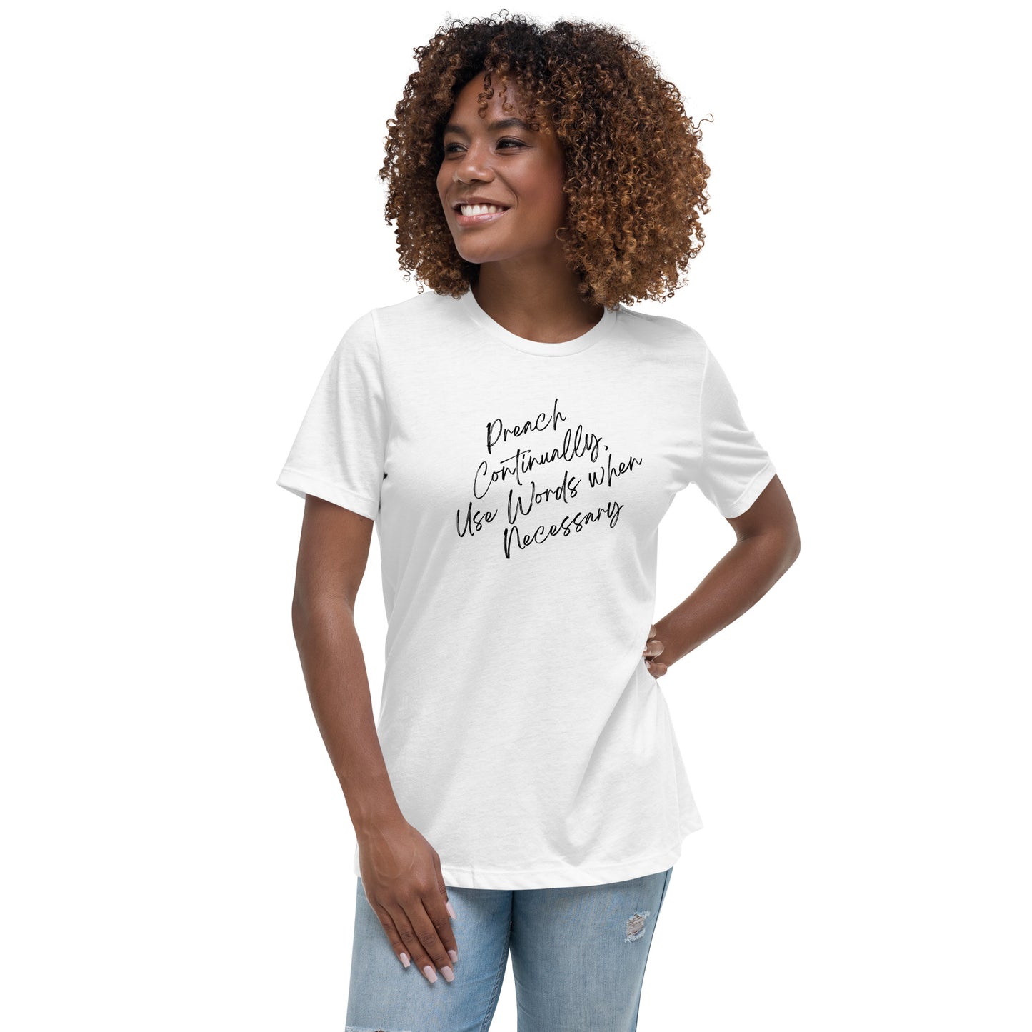 Preach Continually, Use Words When Necessary Women's Relaxed T-Shirt