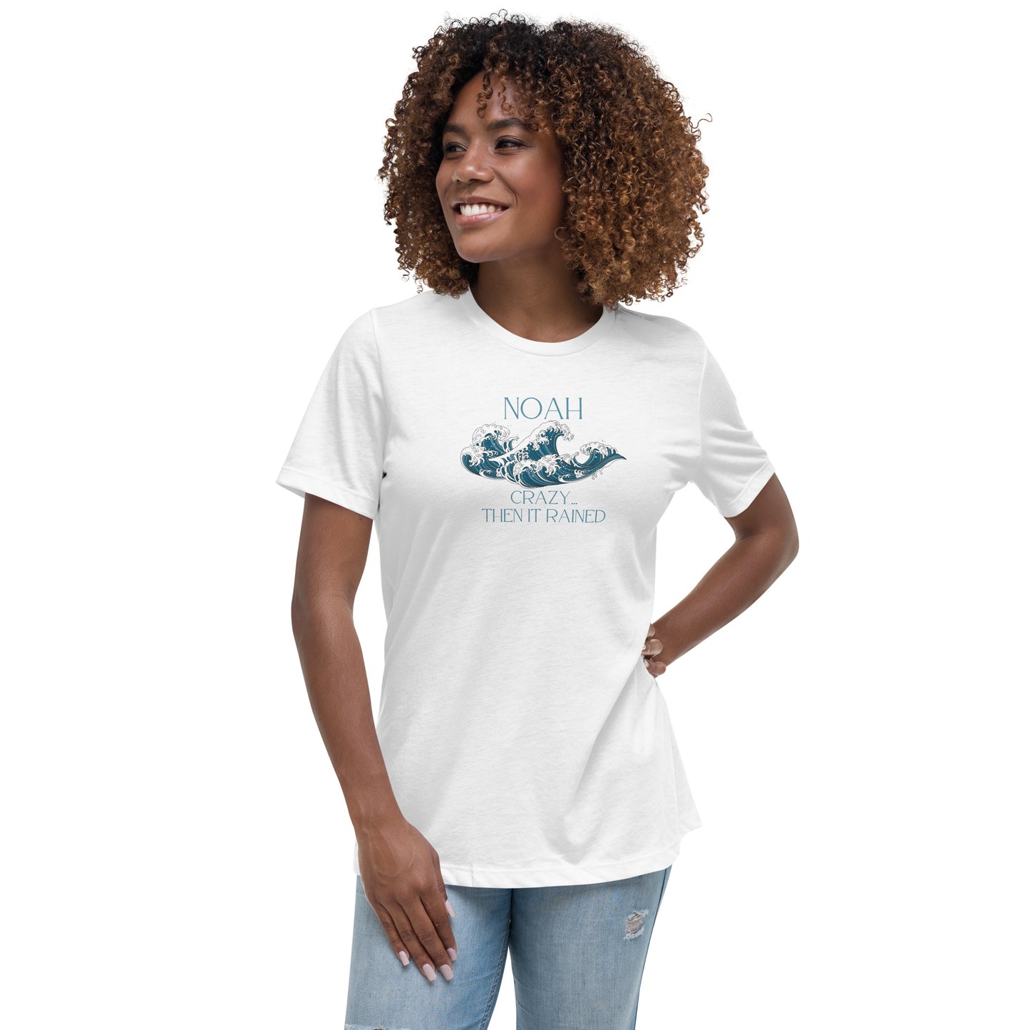 Noah Crazy... Then It Rained Women's Relaxed T-Shirt