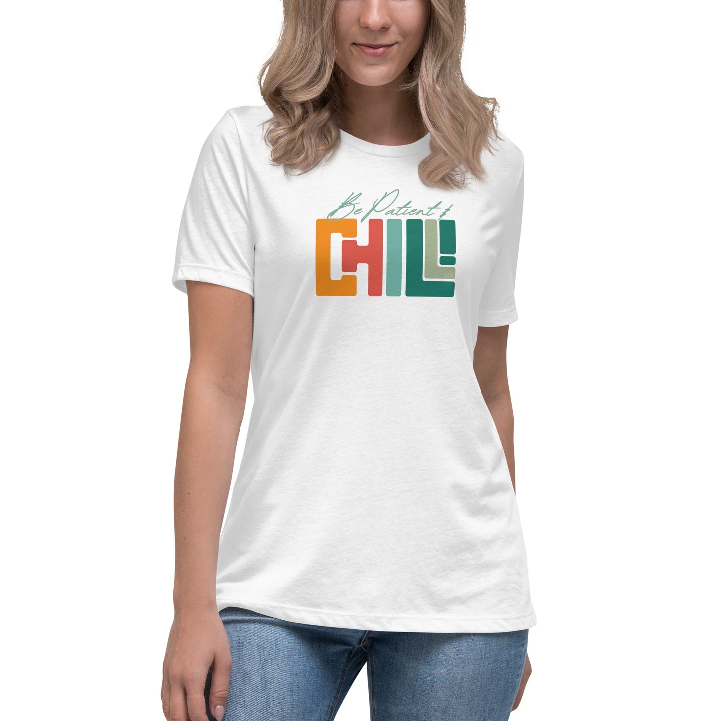 Be Patient & Chill! Women's Relaxed T-Shirt