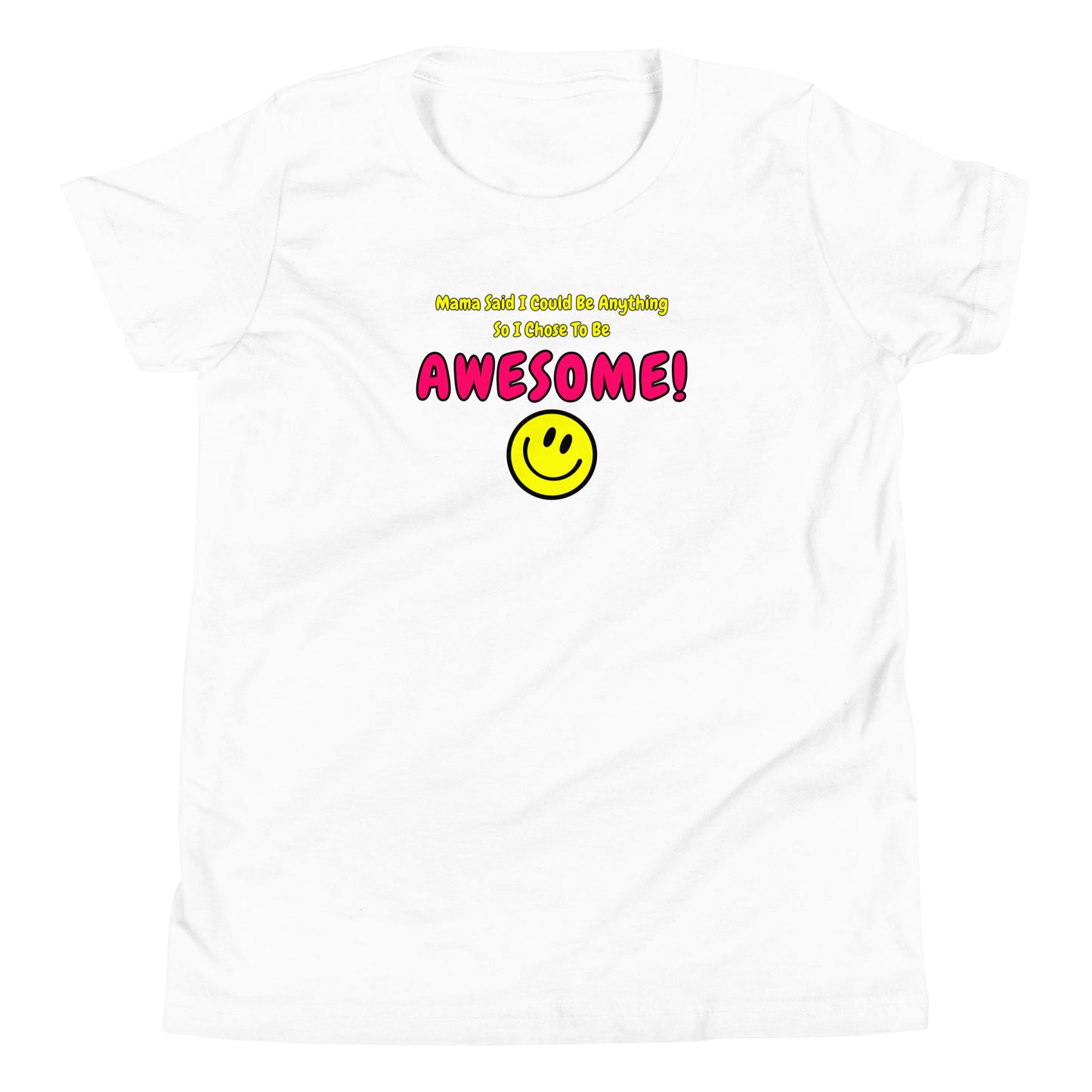 Mama Said I Could Be Anything So I Chose To Be AWESOME! Youth Short Sleeve T-Shirt