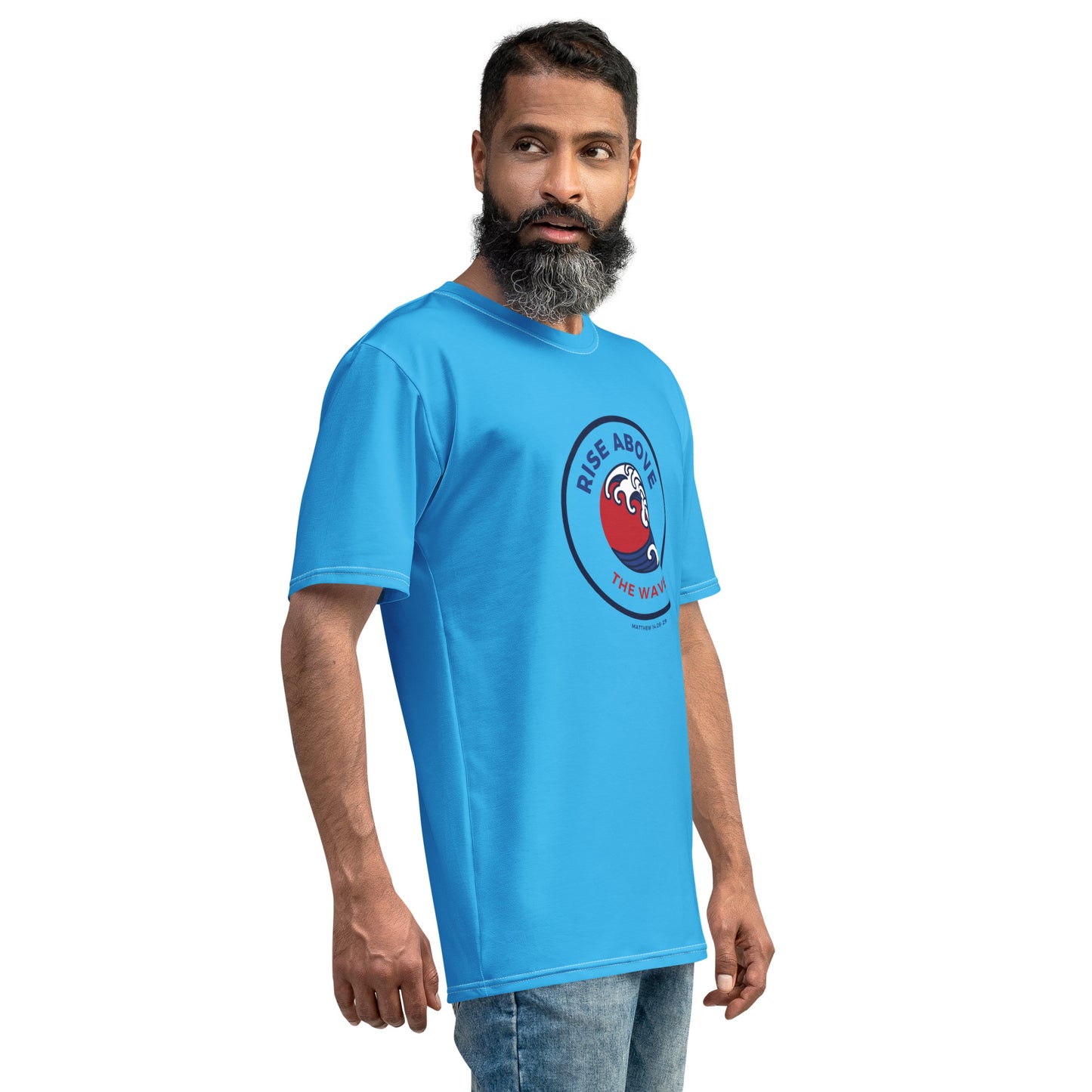 RISE ABOVE THE WAVES MATTHEW 14:28-29 Men's T-Shirt
