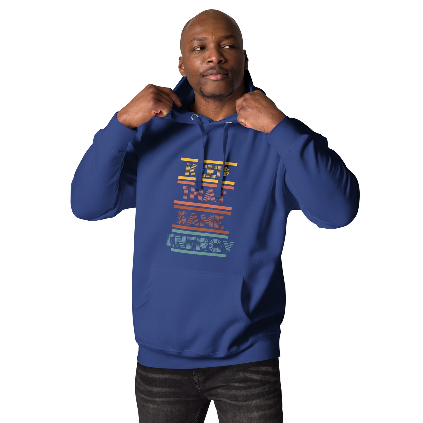 KEEP THAT SAME ENERGY Unisex Hoodie