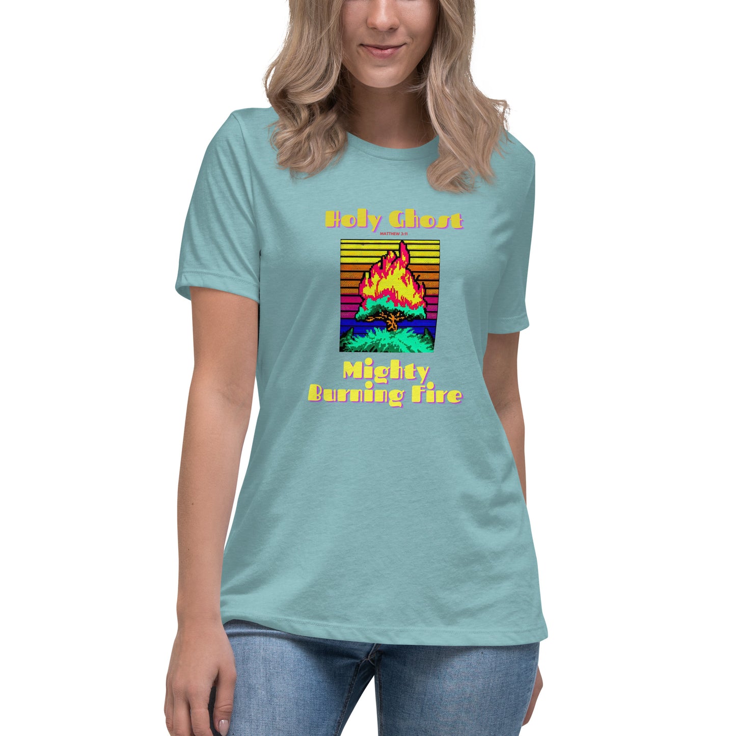 Holy Ghost Mighty Burning Fire Women's Relaxed T-Shirt