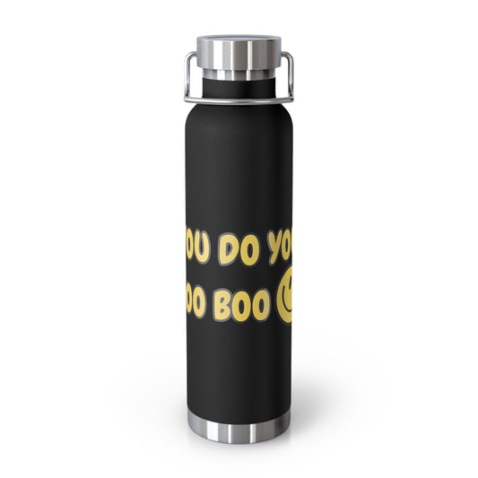 You Do You Boo Boo Copper Vacuum Insulated Bottle, 22oz