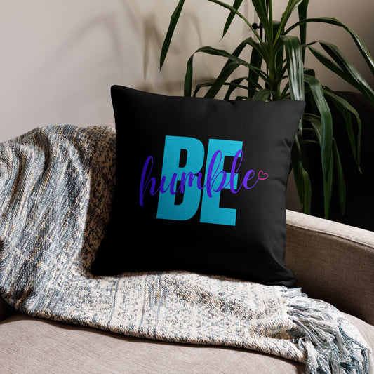 BE humble Premium Pillow Case (PILLOW SOLD SEPARATELY)