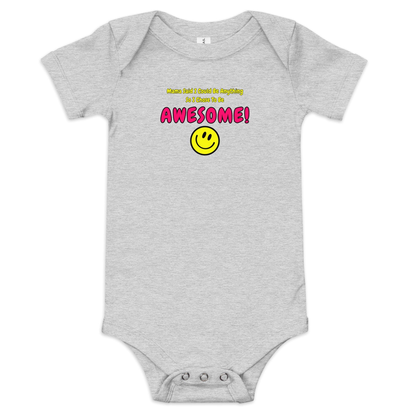 Mama Said I Could Be Anything So I Chose To Be AWESOME! Baby short sleeve one piece