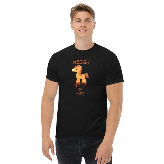 NEIGH "I LOVE U" IN HORSE Men's classic tee