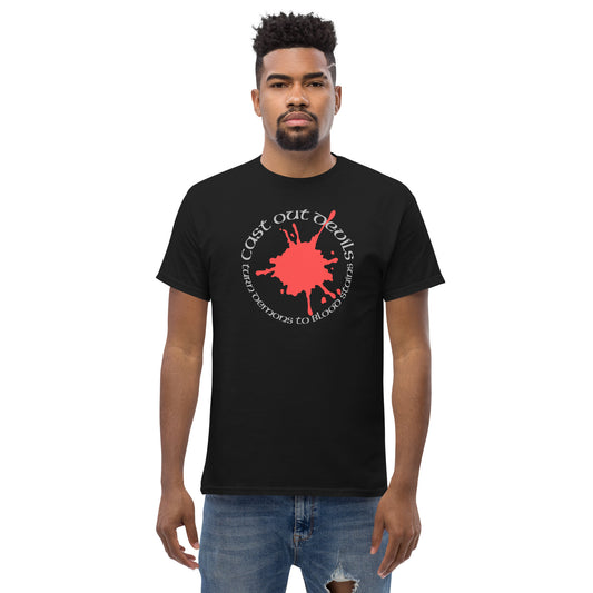 Cast Out Devils Turn Demons To Blood Stains Men's classic tee