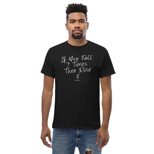 If You Fall 7 Times Then Rise 8 Men's classic tee