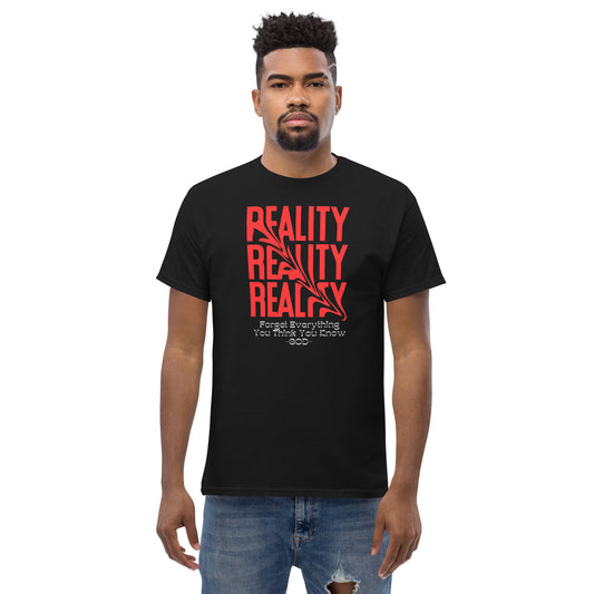 REALITY Forget Everything You Think You Know GOD Men's classic tee