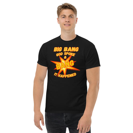 Big Bang God Spoke & BANG It Happened Men's classic tee