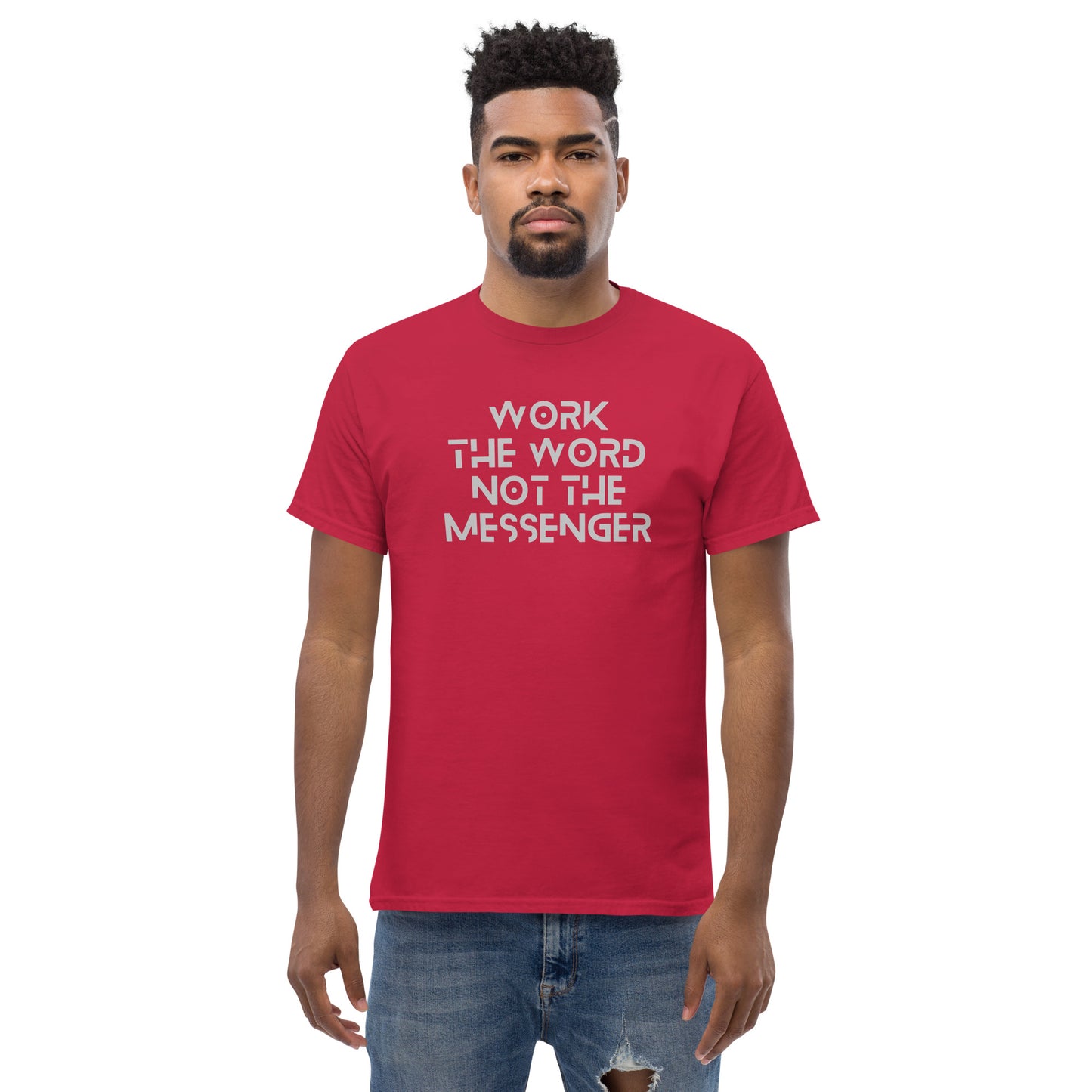 Work The Word Not The Messenger Men's classic tee