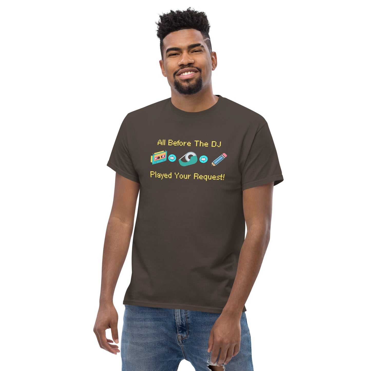 All Before The DJ Played Your Request! Men's classic tee