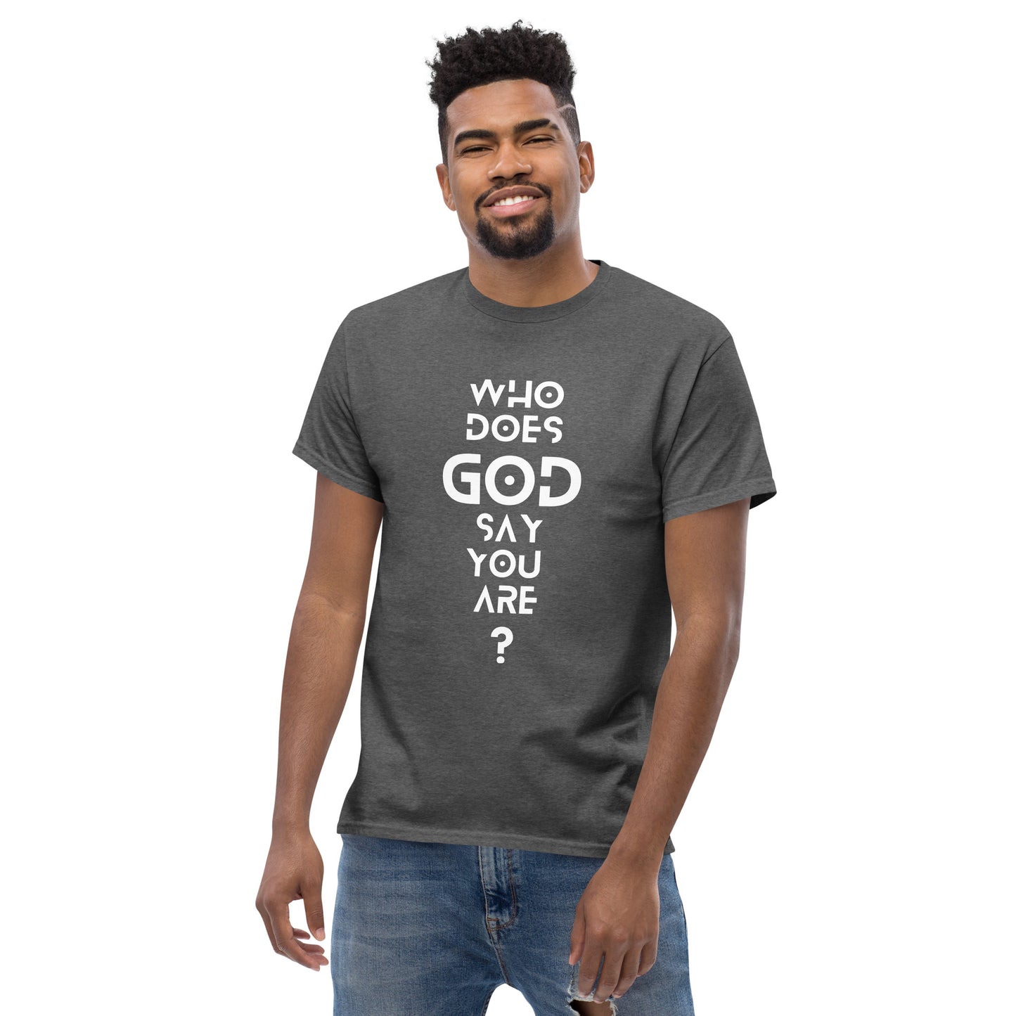 Who Does GOD Say You Are ? Men's Classic Tee