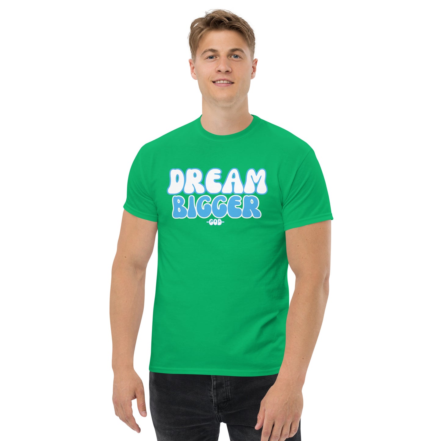 DREAM BIGGER -GOD- Men's classic tee